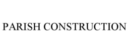 PARISH CONSTRUCTION trademark