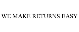 WE MAKE RETURNS EASY trademark