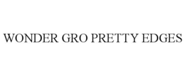 WONDER GRO PRETTY EDGES trademark