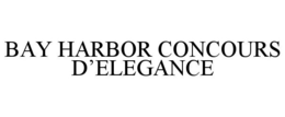 BAY HARBOR CONCOURS D'ELEGANCE trademark