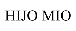 HIJO MIO trademark
