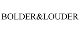 BOLDER&LOUDER trademark