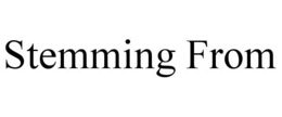 STEMMING FROM trademark