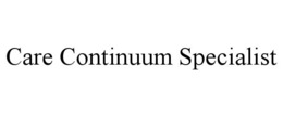 CARE CONTINUUM SPECIALIST trademark