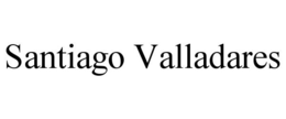 SANTIAGO VALLADARES trademark