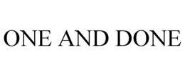 ONE AND DONE trademark