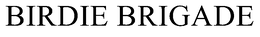 BIRDIE BRIGADE trademark