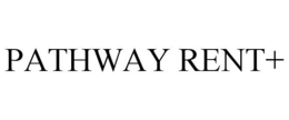 PATHWAY RENT+ trademark