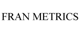 FRAN METRICS trademark