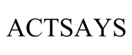 ACTSAYS trademark