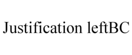 JUSTIFICATION LEFTBC trademark