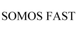 SOMOS FAST trademark