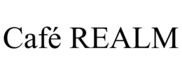CAFÉ REALM trademark