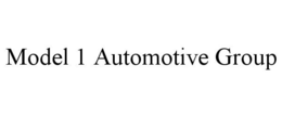MODEL 1 AUTOMOTIVE GROUP trademark