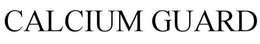 CALCIUM GUARD trademark