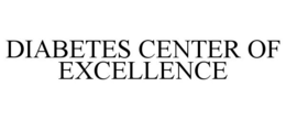 DIABETES CENTER OF EXCELLENCE trademark