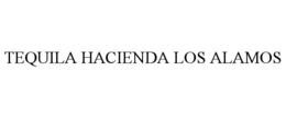 TEQUILA HACIENDA LOS ALAMOS trademark