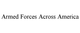 ARMED FORCES ACROSS AMERICA trademark