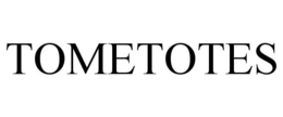 TOMETOTES trademark