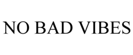 NO BAD VIBES trademark