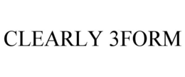 CLEARLY 3FORM trademark