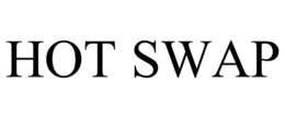HOT SWAP trademark
