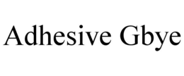 ADHESIVE GBYE trademark