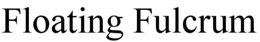 FLOATING FULCRUM trademark