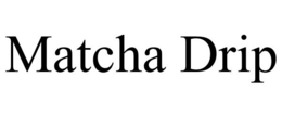 MATCHA DRIP trademark