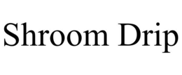 SHROOM DRIP trademark