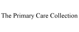 THE PRIMARY CARE COLLECTION trademark