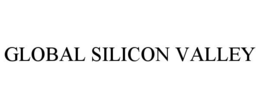 GLOBAL SILICON VALLEY trademark