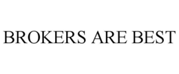 BROKERS ARE BEST trademark