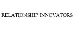 RELATIONSHIP INNOVATORS trademark