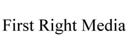 FIRST RIGHT MEDIA trademark