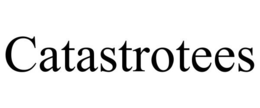 CATASTROTEES trademark