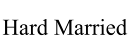 HARD MARRIED trademark