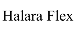 HALARA FLEX trademark