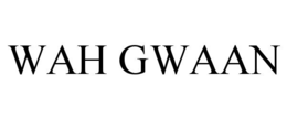WAH GWAAN trademark