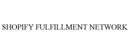 SHOPIFY FULFILLMENT NETWORK trademark