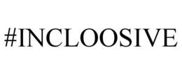 #INCLOOSIVE trademark