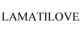 LAMATILOVE trademark
