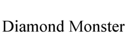 DIAMOND MONSTER trademark