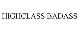 HIGHCLASS BADASS trademark