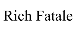 RICH FATALE trademark