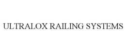 ULTRALOX RAILING SYSTEMS trademark