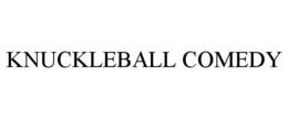 KNUCKLEBALL COMEDY trademark