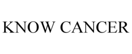 KNOW CANCER trademark