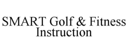 SMART GOLF & FITNESS INSTRUCTION trademark