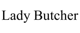 LADY BUTCHER trademark